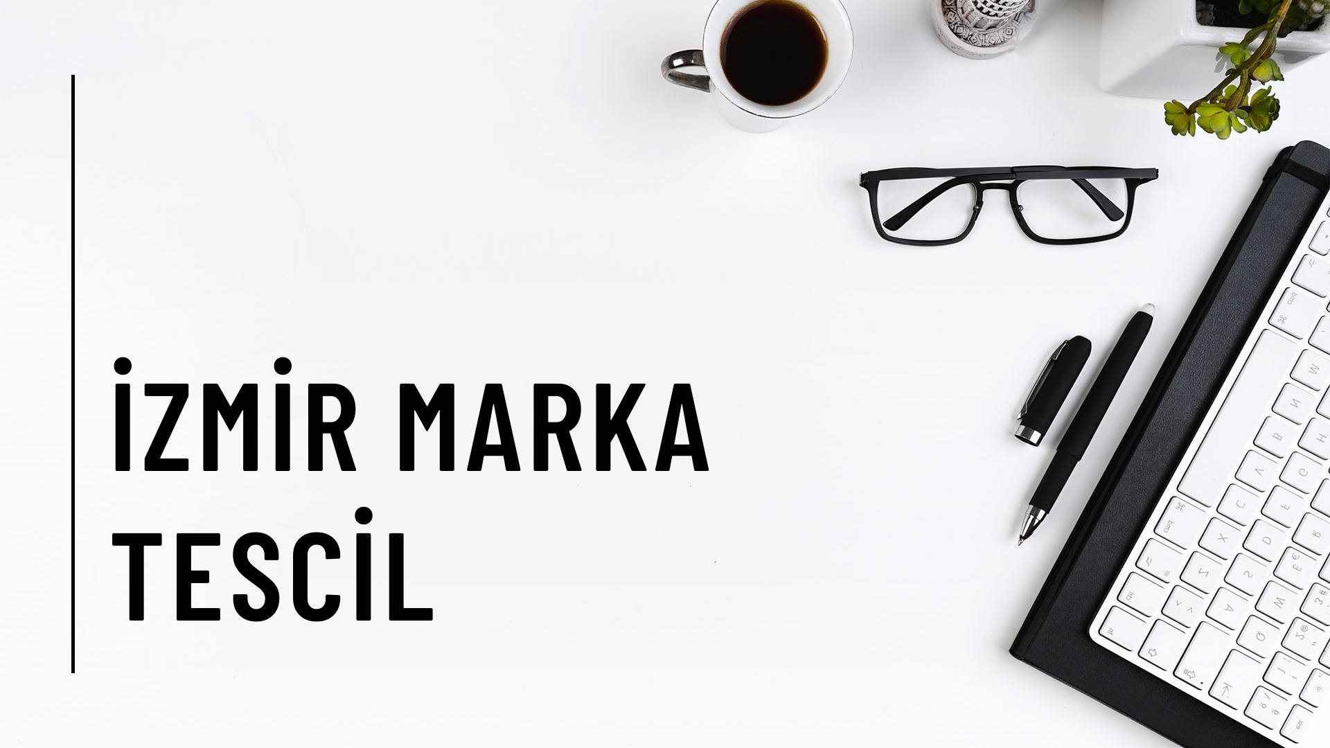 İzmir Marka Tescil İzmir Marka Tescil